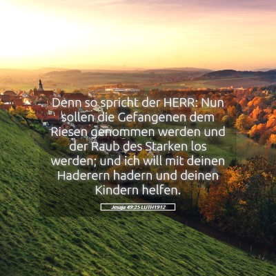Picture 05 - Jesaja 49:25 LUTH1912 - Denn so spricht der HERR: Nun sollen die - Bible Verse Picture