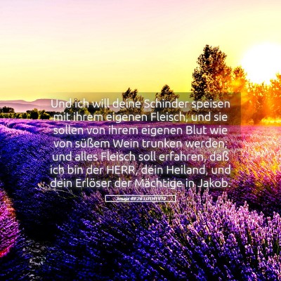 Picture 05 - Jesaja 49:26 LUTH1912 - Und ich will deine Schinder speisen mit ihrem - Bible Verse Picture