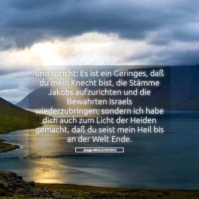 Picture 05 - Jesaja 49:6 LUTH1912 - und spricht: Es ist ein Geringes, daß du mein - Bible Verse Picture