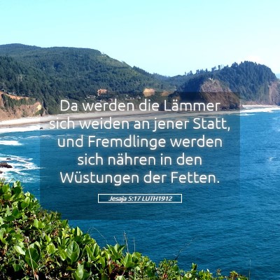 Picture 05 - Jesaja 5:17 LUTH1912 - Da werden die Lämmer sich weiden an jener Statt, - Bible Verse Picture