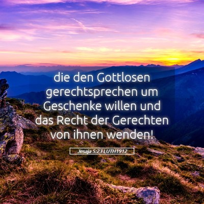 Picture 05 - Jesaja 5:23 LUTH1912 - die den Gottlosen gerechtsprechen um Geschenke - Bible Verse Picture