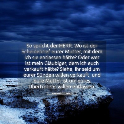 Picture 05 - Jesaja 50:1 LUTH1912 - So spricht der HERR: Wo ist der Scheidebrief - Bible Verse Picture