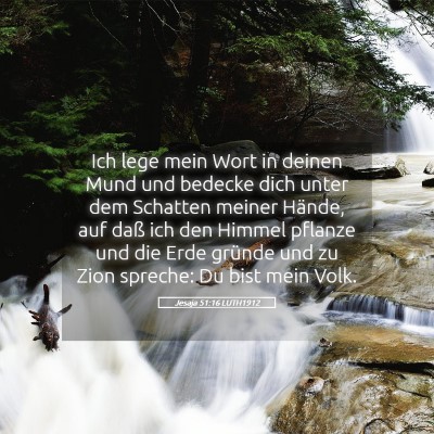 Picture 05 - Jesaja 51:16 LUTH1912 - Ich lege mein Wort in deinen Mund und bedecke - Bible Verse Picture