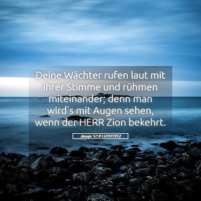Picture 05 - Jesaja 52:8 LUTH1912 - Deine Wächter rufen laut mit ihrer Stimme und - Bible Verse Picture