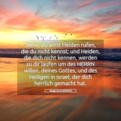Picture 05 - Jesaja 55:5 LUTH1912 - Siehe, du wirst Heiden rufen, die du nicht - Bible Verse Picture