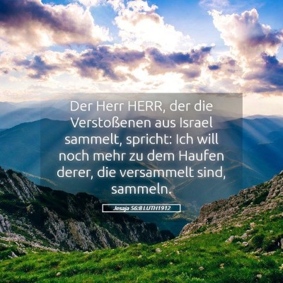 Picture 05 - Jesaja 56:8 LUTH1912 - Der Herr HERR, der die Verstoßenen aus Israel - Bible Verse Picture
