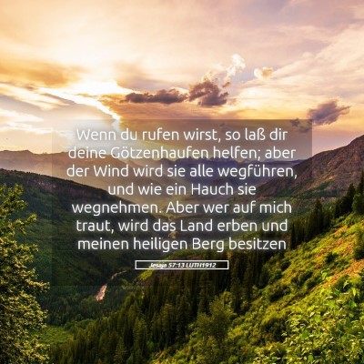 Picture 05 - Jesaja 57:13 LUTH1912 - Wenn du rufen wirst, so laß dir deine - Bible Verse Picture