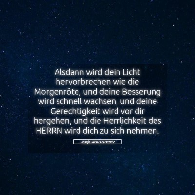 Picture 05 - Jesaja 58:8 LUTH1912 - Alsdann wird dein Licht hervorbrechen wie die - Bible Verse Picture