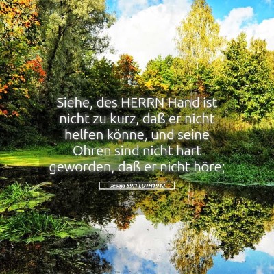 Picture 05 - Jesaja 59:1 LUTH1912 - Siehe, des HERRN Hand ist nicht zu kurz, daß er - Bible Verse Picture