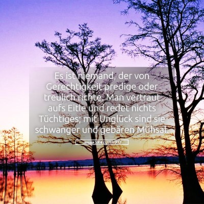 Picture 05 - Jesaja 59:4 LUTH1912 - Es ist niemand, der von Gerechtigkeit predige - Bible Verse Picture