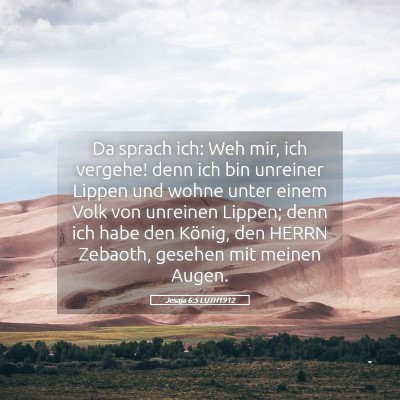 Picture 05 - Jesaja 6:5 LUTH1912 - Da sprach ich: Weh mir, ich vergehe! denn ich bin - Bible Verse Picture