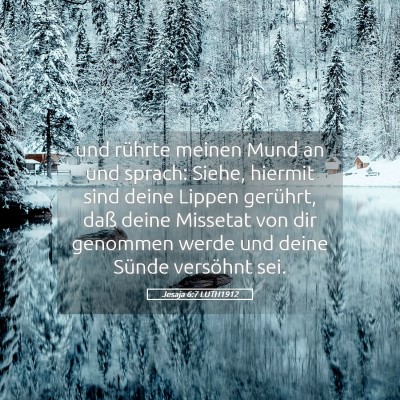 Picture 05 - Jesaja 6:7 LUTH1912 - und rührte meinen Mund an und sprach: Siehe, - Bible Verse Picture
