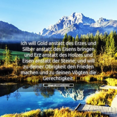 Picture 05 - Jesaja 60:17 LUTH1912 - Ich will Gold anstatt des Erzes und Silber - Bible Verse Picture