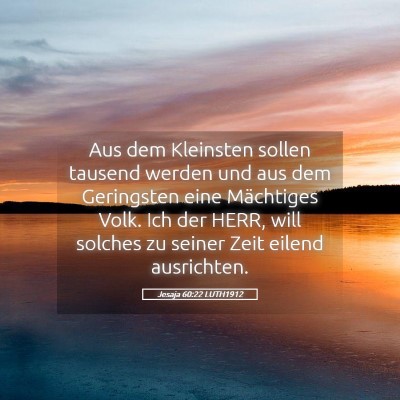 Picture 05 - Jesaja 60:22 LUTH1912 - Aus dem Kleinsten sollen tausend werden und aus - Bible Verse Picture