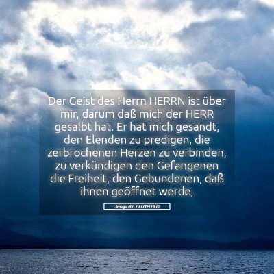 Picture 05 - Jesaja 61:1 LUTH1912 - Der Geist des Herrn HERRN ist über mir, darum - Bible Verse Picture