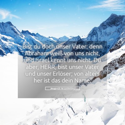Picture 05 - Jesaja 63:16 LUTH1912 - Bist du doch unser Vater; denn Abraham weiß von - Bible Verse Picture