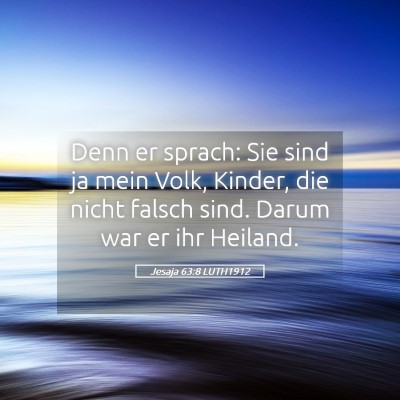 Picture 05 - Jesaja 63:8 LUTH1912 - Denn er sprach: Sie sind ja mein Volk, Kinder, - Bible Verse Picture