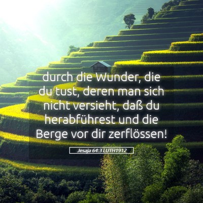 Picture 05 - Jesaja 64:3 LUTH1912 - durch die Wunder, die du tust, deren man sich - Bible Verse Picture