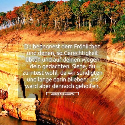 Picture 05 - Jesaja 64:5 LUTH1912 - Du begegnest dem Fröhlichen und denen, so - Bible Verse Picture
