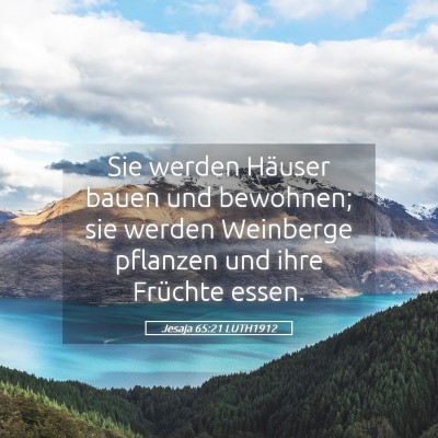 Picture 05 - Jesaja 65:21 LUTH1912 - Sie werden Häuser bauen und bewohnen; sie werden - Bible Verse Picture