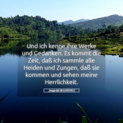 Picture 05 - Jesaja 66:18 LUTH1912 - Und ich kenne ihre Werke und Gedanken. Es kommt - Bible Verse Picture