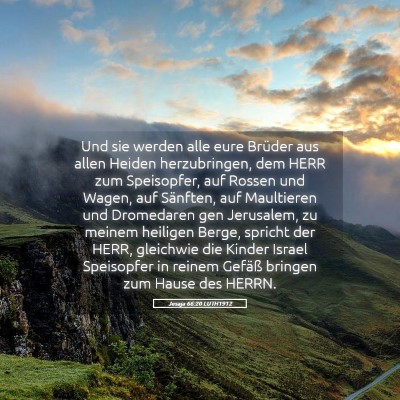 Picture 05 - Jesaja 66:20 LUTH1912 - Und sie werden alle eure Brüder aus allen Heiden - Bible Verse Picture