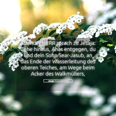 Picture 05 - Jesaja 7:3 LUTH1912 - Aber der HERR sprach zu Jesaja: Gehe hinaus, Ahas - Bible Verse Picture