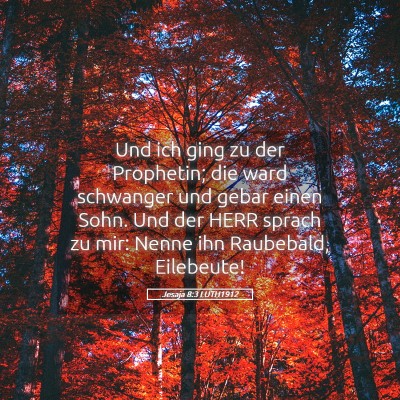 Picture 05 - Jesaja 8:3 LUTH1912 - Und ich ging zu der Prophetin; die ward schwanger - Bible Verse Picture