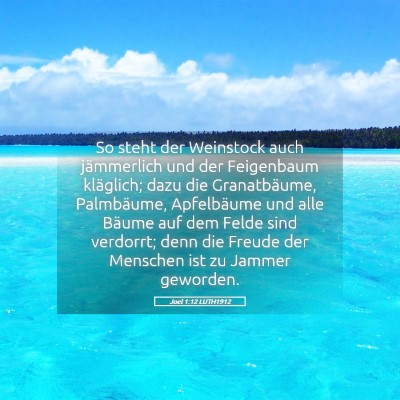 Picture 05 - Joel 1:12 LUTH1912 - So steht der Weinstock auch jämmerlich und der - Bible Verse Picture