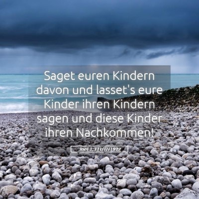 Picture 05 - Joel 1:3 LUTH1912 - Saget euren Kindern davon und lasset's eure - Bible Verse Picture