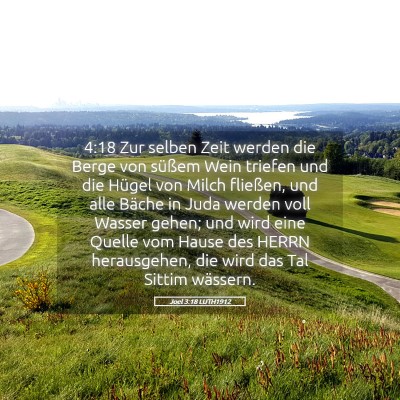 Picture 05 - Joel 3:18 LUTH1912 - 4:18 Zur selben Zeit werden die Berge von süßem - Bible Verse Picture