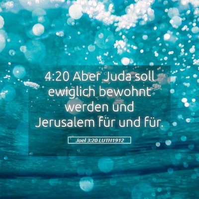 Picture 05 - Joel 3:20 LUTH1912 - 4:20 Aber Juda soll ewiglich bewohnt werden und - Bible Verse Picture