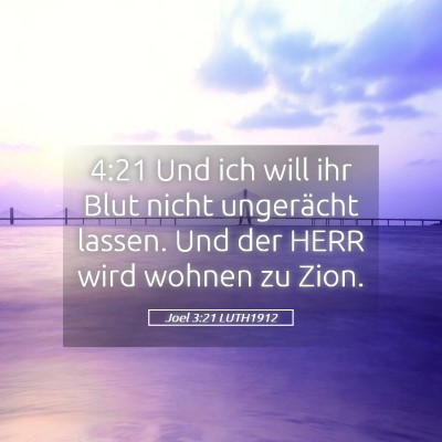 Picture 05 - Joel 3:21 LUTH1912 - 4:21 Und ich will ihr Blut nicht ungerächt - Bible Verse Picture