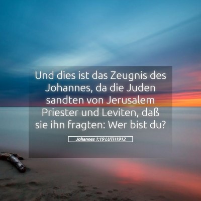 Picture 05 - Johannes 1:19 LUTH1912 - Und dies ist das Zeugnis des Johannes, da die - Bible Verse Picture
