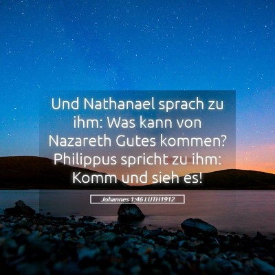 Picture 05 - Johannes 1:46 LUTH1912 - Und Nathanael sprach zu ihm: Was kann von - Bible Verse Picture