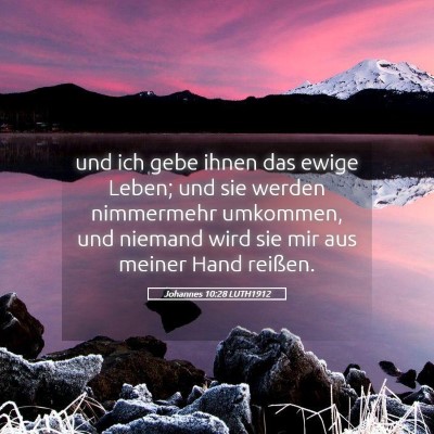 Picture 05 - Johannes 10:28 LUTH1912 - und ich gebe ihnen das ewige Leben; und sie - Bible Verse Picture