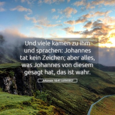 Picture 05 - Johannes 10:41 LUTH1912 - Und viele kamen zu ihm und sprachen: Johannes tat - Bible Verse Picture