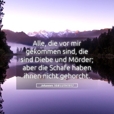 Picture 05 - Johannes 10:8 LUTH1912 - Alle, die vor mir gekommen sind, die sind Diebe - Bible Verse Picture