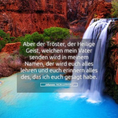 Picture 05 - Johannes 14:26 LUTH1912 - Aber der Tröster, der Heilige Geist, welchen - Bible Verse Picture