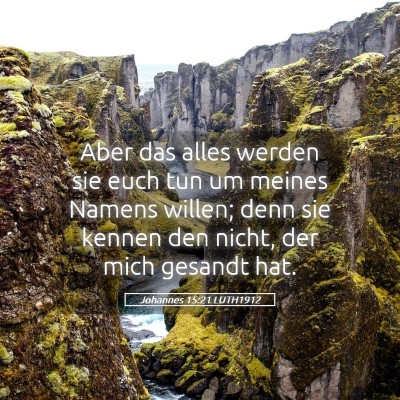 Picture 05 - Johannes 15:21 LUTH1912 - Aber das alles werden sie euch tun um meines - Bible Verse Picture