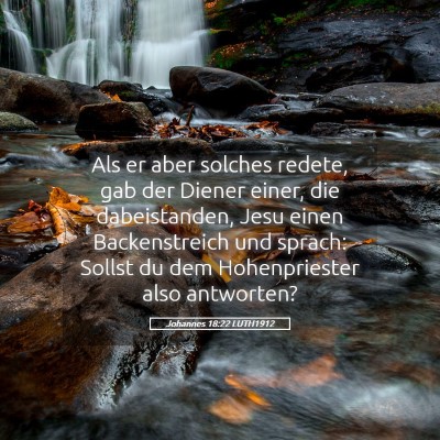 Picture 05 - Johannes 18:22 LUTH1912 - Als er aber solches redete, gab der Diener einer, - Bible Verse Picture