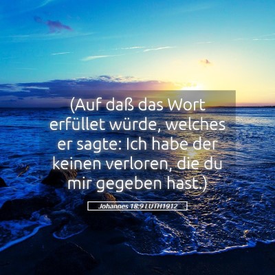 Picture 05 - Johannes 18:9 LUTH1912 - (Auf daß das Wort erfüllet würde, welches er - Bible Verse Picture