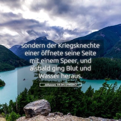 Picture 05 - Johannes 19:34 LUTH1912 - sondern der Kriegsknechte einer öffnete seine - Bible Verse Picture