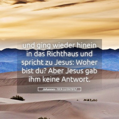 Picture 05 - Johannes 19:9 LUTH1912 - und ging wieder hinein in das Richthaus und - Bible Verse Picture