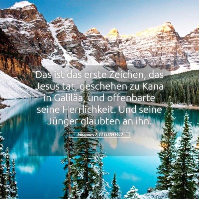 Picture 05 - Johannes 2:11 LUTH1912 - Das ist das erste Zeichen, das Jesus tat, - Bible Verse Picture