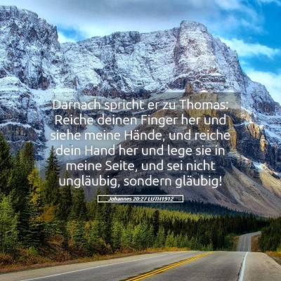 Picture 05 - Johannes 20:27 LUTH1912 - Darnach spricht er zu Thomas: Reiche deinen - Bible Verse Picture