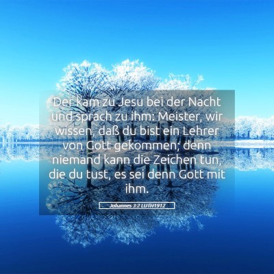 Picture 05 - Johannes 3:2 LUTH1912 - Der kam zu Jesu bei der Nacht und sprach zu ihm: - Bible Verse Picture