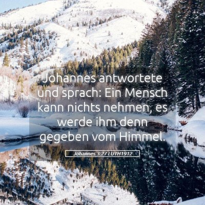Picture 05 - Johannes 3:27 LUTH1912 - Johannes antwortete und sprach: Ein Mensch kann - Bible Verse Picture