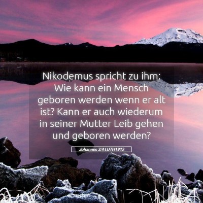 Picture 05 - Johannes 3:4 LUTH1912 - Nikodemus spricht zu ihm: Wie kann ein Mensch - Bible Verse Picture