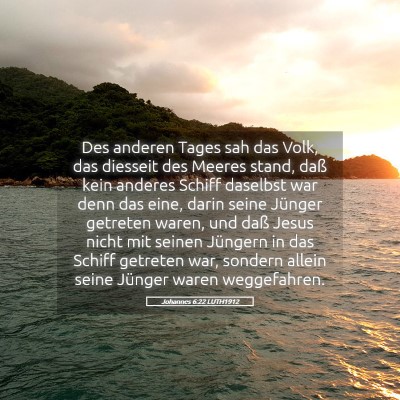 Picture 05 - Johannes 6:22 LUTH1912 - Des anderen Tages sah das Volk, das diesseit des - Bible Verse Picture